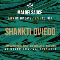 Sunday Podcast #27 Shankti Oviedo 08/04/18 by Maldelsauce