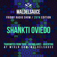 Friday Radioshow #25 Shankti Oviedo 23/03/18 by Maldelsauce