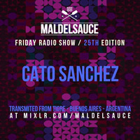 Friday Radioshow #25 Cato Sanchez 23/03/18 by Maldelsauce