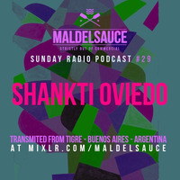 Podcast #29 Shankti Oviedo 29/04/18 by Maldelsauce