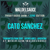 Friday Radioshow #22 Cato Sanchez 02/03/18 by Maldelsauce