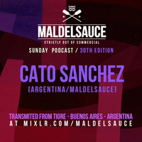 Podcast #30 Cato Sanchez 13/05/18 by Maldelsauce