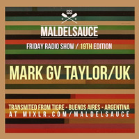Friday Radioshow #19 Guestmix by Mark GV Taylor 09/02/18 by Maldelsauce