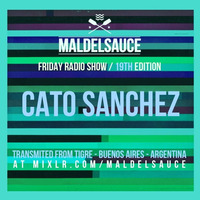 Friday Radioshow #19 Cato Sanchez 09/02/18 by Maldelsauce