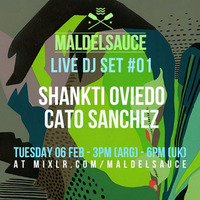 Live Dj Set #01 Shankti Oviedo & Cato Sanchez by Maldelsauce
