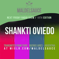 Friday Radioshow #18 Shankti Oviedo 02/02/18 by Maldelsauce