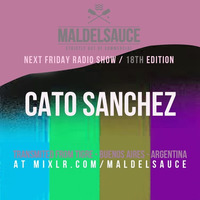 Friday Radioshow #18 Cato Sanchez 02/02/18 by Maldelsauce