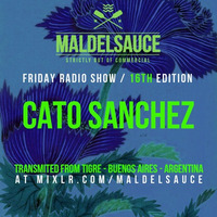 Friday Radioshow #16 Cato Sanchez 19/01/18 by Maldelsauce