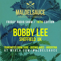 Friday Radioshow #16 Guestmix by Bobby Lee 19/01/18 by Maldelsauce