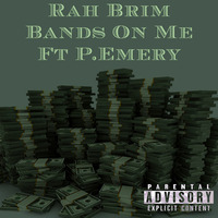 Rah Brim Ft. P. Emery - Bands On Me by DatkidPj92