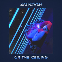 On The Ceiling (Original Mix) by Zai Kowen