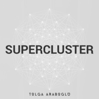 Supercluster by Tolga Araboglu