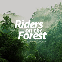 Riders On The Forest by Tolga Araboglu