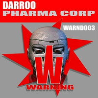 Darroo - Pharma Corp (WARNING) OUT NOW! by Uk44 records