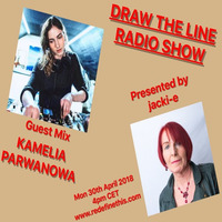 #002 Draw the Line Radio Show 30/04/2018 (guest mix in 2nd hour by Kamelia Parwanowa) by Draw the Line Radio Show