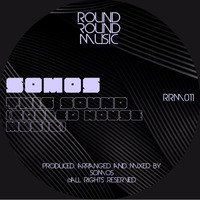 Somos - This Sound (Called House Music) by Round Round Music