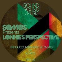 Somos - Lonnie's Perspective by Round Round Music