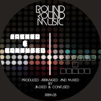 Jacked &amp; Confused - Dollars N Sense by Round Round Music