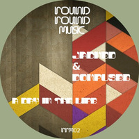 Jacked &amp; Confused - A Day In The Life by Round Round Music