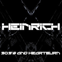 Heinrich - 303's And Heartburn (FREE DOWNLOAD) by Heinrich06