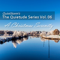 QuietStorm: The Quietude Series Vol. 06 ~ A Christmas Serenity [12.28.17] by Smooth Jazz Mike ♬ (Michael V. Padua)