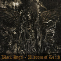 Black Angel - Wisdom of Death by Black Angel