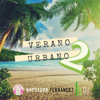 Verano Urbano 2 - Napoleon Fernandez DJ by Dj Napo