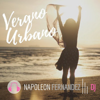 Verano Urbano - Napoleon Fernandez DJ by Dj Napo