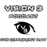 Vision 3 Podcast Series #018 Different Ray (TUN) by Vision 3 Records