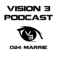 Vision 3 Podcast Series #024 Marrie (ISR) by Vision 3 Records