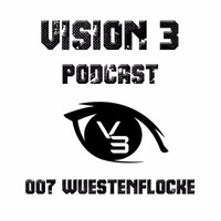 Vision 3 Podcast Series #007 Wuestenflocke (DE) by Vision 3 Records