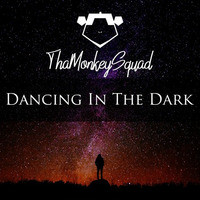 Dancing In The Dark by ThaMonkeySquad