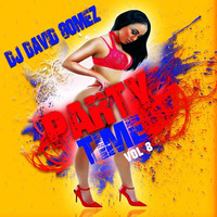 Party Time Vol 8 By Dj David Gomez by DJ DAVID GOMEZ