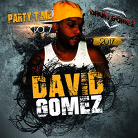 Party Time Vol 7By: DJ DAVID GOMEZ by DJ DAVID GOMEZ