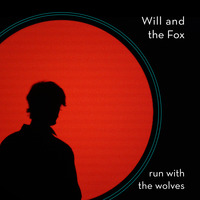 Will and the Fox - Run with the Wolves by Will and the Fox