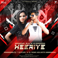 Heeriye ( Race 3) -Remix DJ NISHA KOLKATA & DJ7OFFICIAL by DJ7OFFICIAL