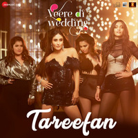 Tareefan (Veere Di Wedding) - Badshah by Bollywood Music Update