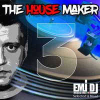 Emi DJ - The House Maker 3 by Emiliano Deejay Masini