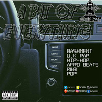 A BIT OF EVERYTHING (HIP - HOP,DANCEHALL ,AFRO BEATS, UK RAP & MORE ..MIX BY @TICKZZYY by DJ Tickzzy