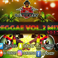 REGGAE VOL.2 MIX 2017 BY DJ @TICKZZYY by DJ Tickzzy
