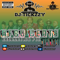 AFRO BEATS MIX BY @TICKZZYY (RELAXATION PART 2) by DJ Tickzzy