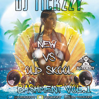 NEW VS OLD SKOOL BASHMENT MIX VOL.1 @TICKZZYY by DJ Tickzzy