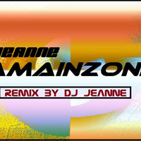 Amainzone by JeAnne (DJ JeAnne Remix) by JeAnne (DJ JeAnne)