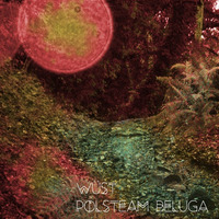 A journey thru the forgotten forest Feat Wüst by Polsteam Beluga