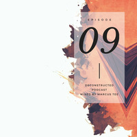 Deconstructed Podcast Episode 09 - Mixed by Marcus Tee by Deconstructed Recordings