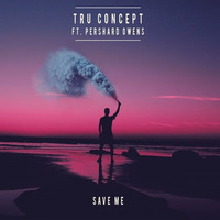TRU Concept - Save Me - Ft. Pershard Owens (Vuletta Extended Club Remix) by Vuletta