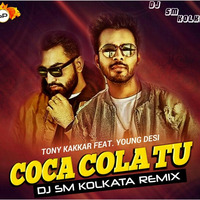 Coca Cola Tu(Remix)Dj Sm Kolkata by DjSm Kolkata