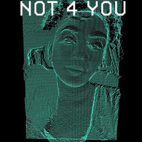 Not 4 You by TA5H