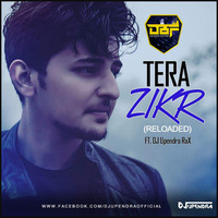Tera Zikr (Reloaded) DJ Upendra RaX by DJs Beats Factory