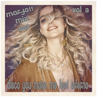 Marjo!! Mix Set - Disco You Make Me Feel Inferno FlashBack Classic VOL 3 by Marjo Mix Set Flashback classic